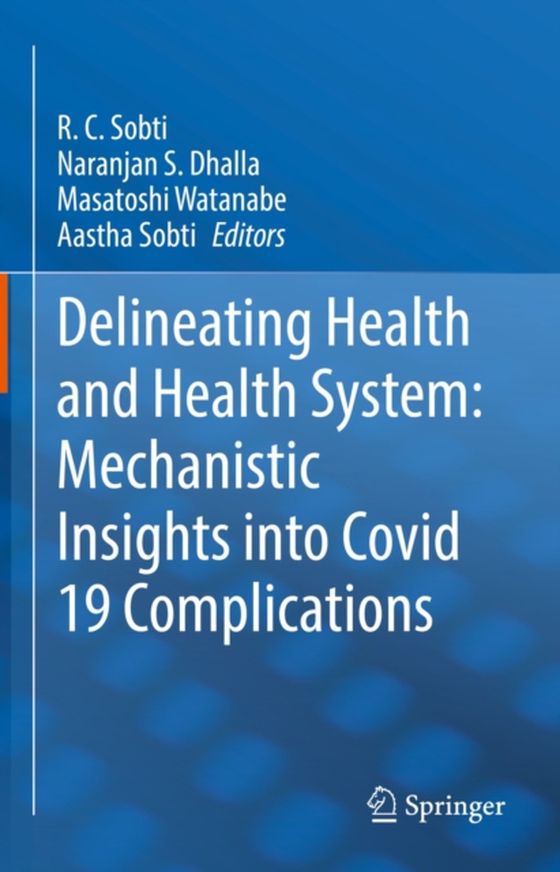 Delineating Health and Health System: Mechanistic Insights into Covid 19 Complications