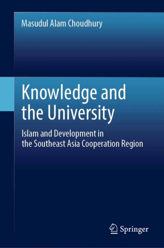 Knowledge and the University (e-bog) af Choudhury, Masudul Alam