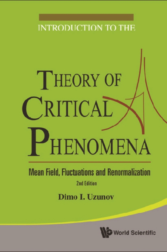 Introduction To The Theory Of Critical Phenomena: Mean Field, Fluctuations And Renormalization (2nd Edition) (e-bog) af Dimo I Uzunov, Uzunov