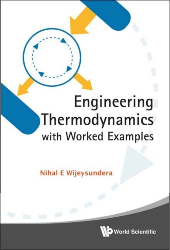 Engineering Thermodynamics With Worked Examples (e-bog) af Nihal E Wijeysundera, Wijeysundera