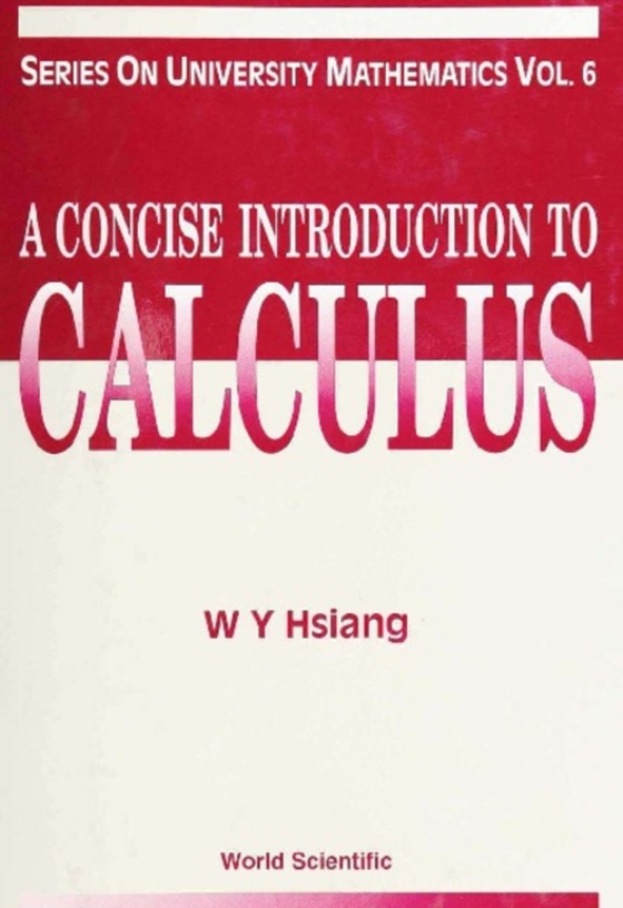 Concise Introduction To Calculus, A (e-bog) af Wu-yi Hsiang, Hsiang