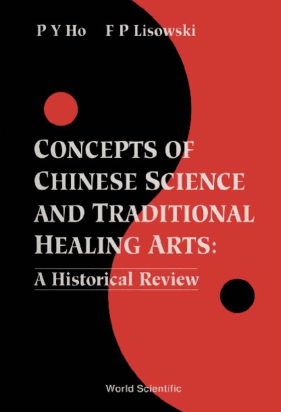 Concepts Of Chinese Science And Traditional Healing Arts : A Historical Review