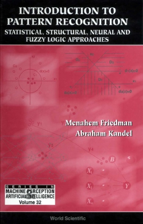 Introduction To Pattern Recognition: Statistical, Structural, Neural And Fuzzy Logic Approaches (e-bog) af Abraham Kandel, Kandel