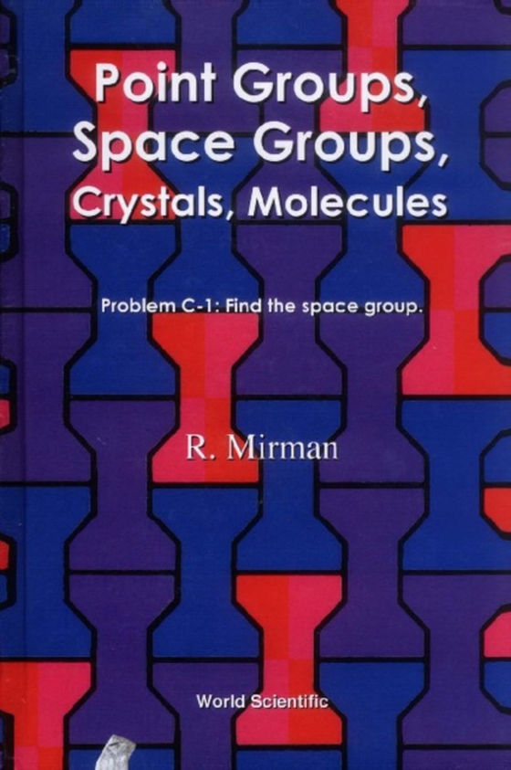 Point Groups, Space Groups, Crystals, Molecules (e-bog) af Ronald Mirman, Mirman