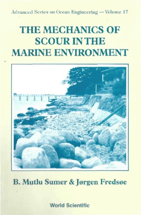 Mechanics Of Scour In The Marine Environment, The (e-bog) af B Mutlu Sumer, Sumer