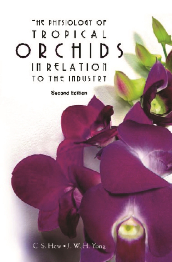 Physiology Of Tropical Orchids In Relation To The Industry, The (2nd Edition) (e-bog) af John W H Yong, Yong