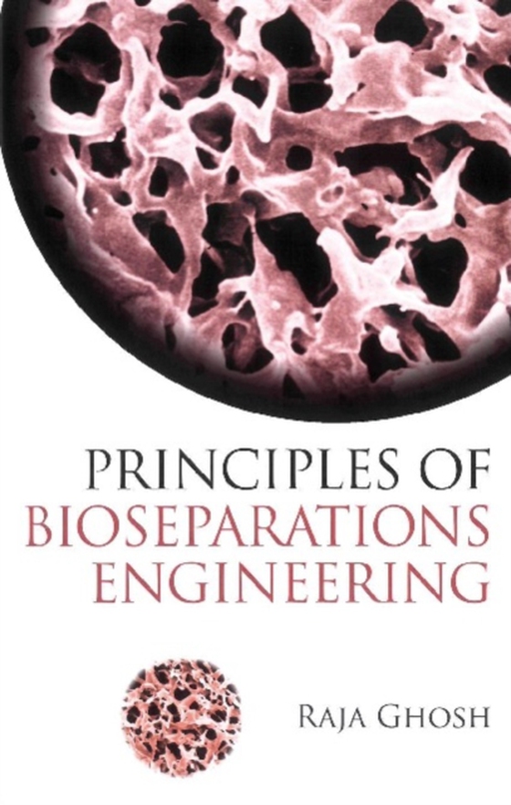 Principles Of Bioseparations Engineering (e-bog) af Raja Ghosh, Ghosh