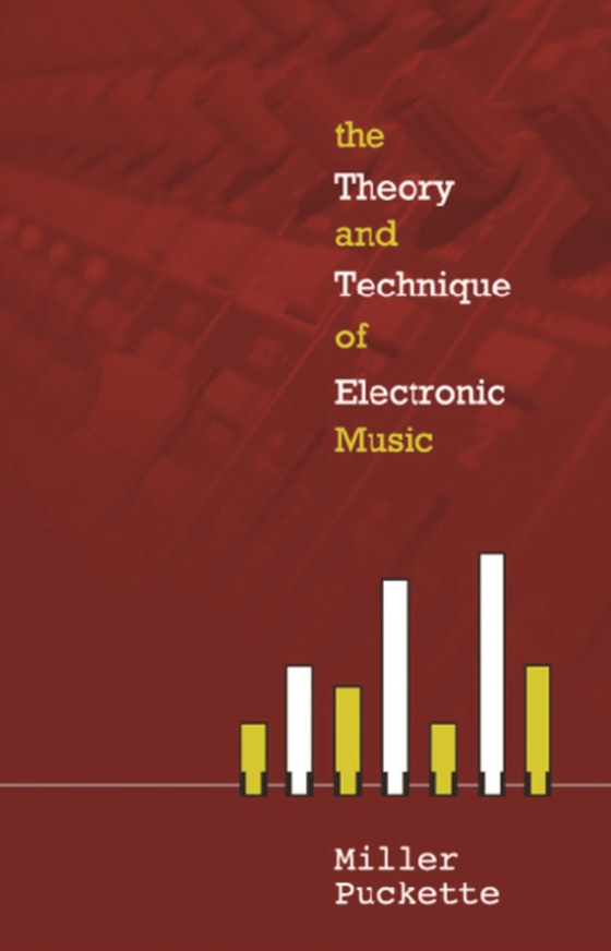 Theory And Techniques Of Electronic Music, The (e-bog) af Miller Puckette, Puckette