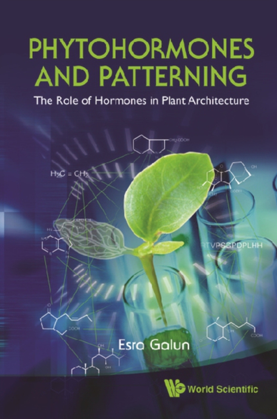 Phytohormones And Patterning: The Role Of Hormones In Plant Architecture (e-bog) af Esra Galun, Galun