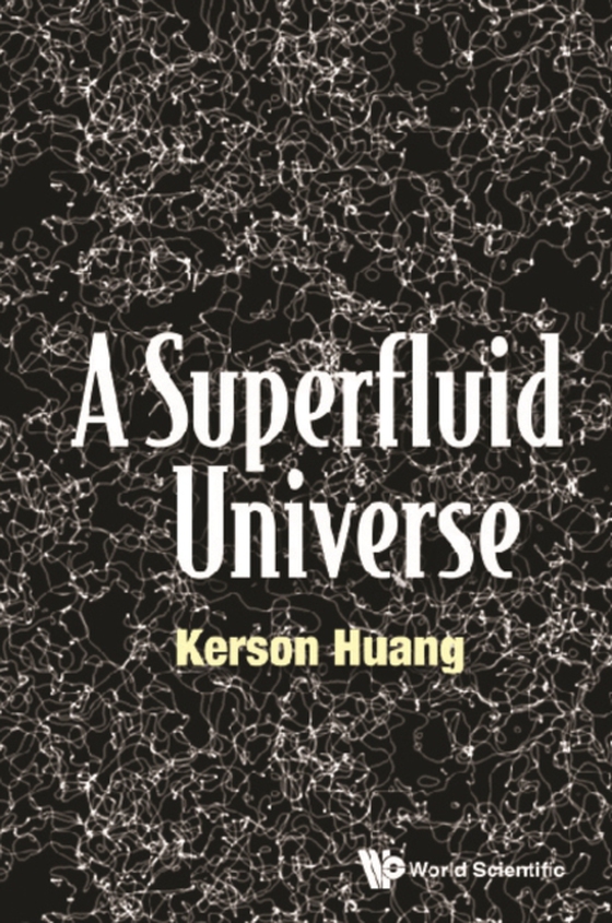 Superfluid Universe, A (e-bog) af Kerson Huang, Huang