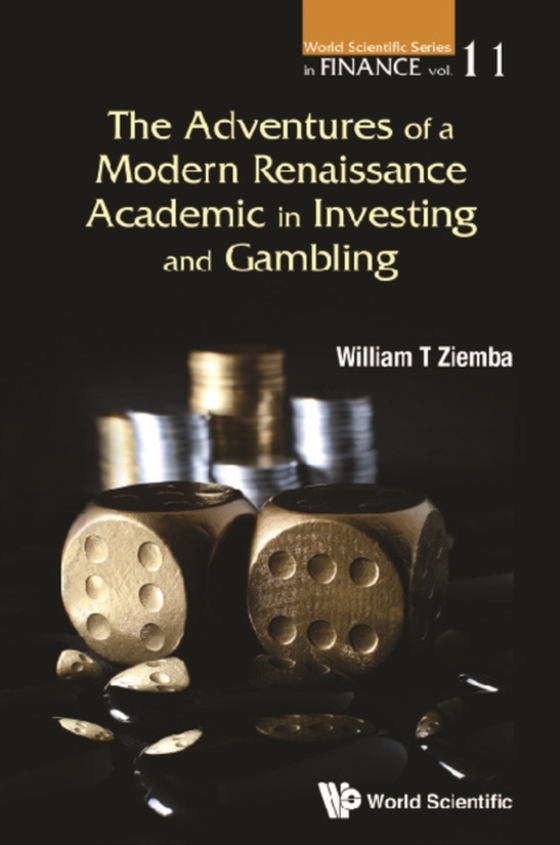 Adventures Of A Modern Renaissance Academic In Investing And Gambling, The (e-bog) af William T Ziemba, Ziemba