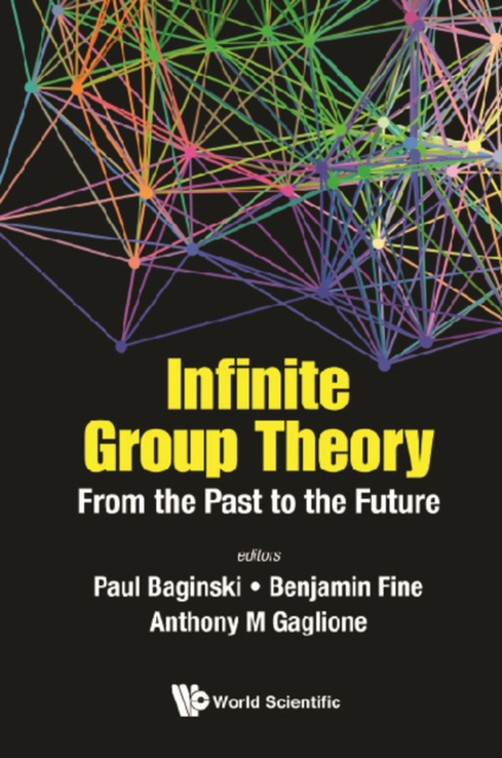 Infinite Group Theory: From The Past To The Future (e-bog) af -