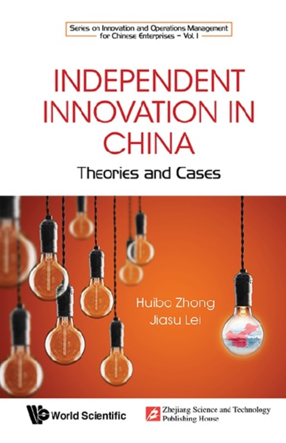 Independent Innovation In China: Theory And Cases (e-bog) af Jiasu Lei, Lei