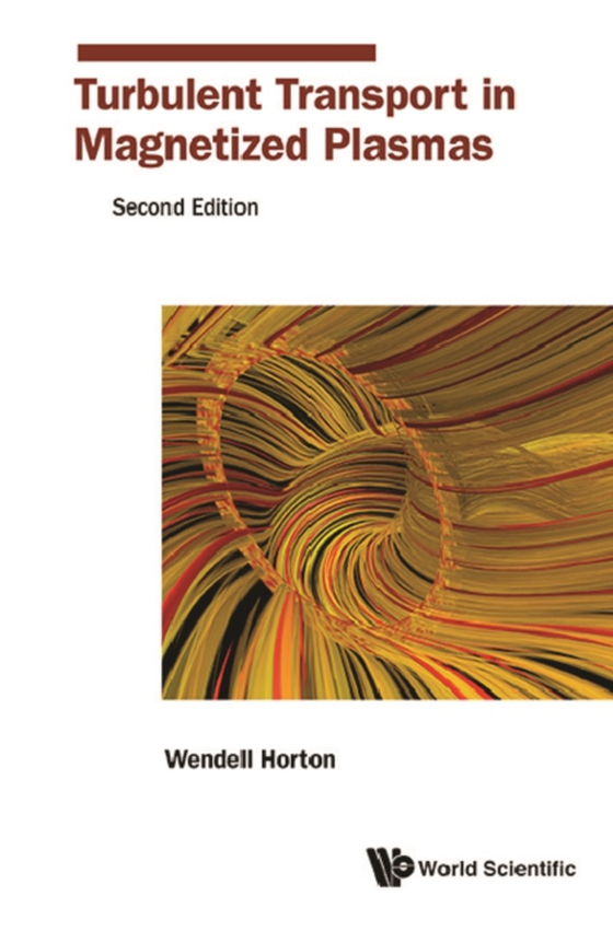 Turbulent Transport In Magnetized Plasmas (Second Edition) (e-bog) af C Wendell Horton, Jr, Horton, Jr