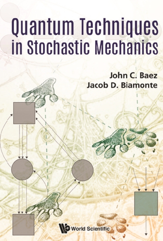 Quantum Techniques In Stochastic Mechanics (e-bog) af Jacob D Biamonte, Biamonte