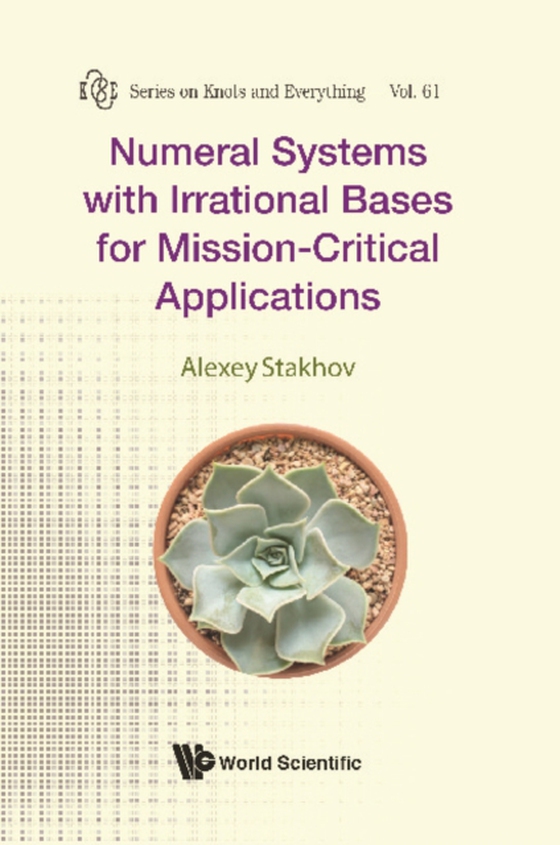 Numeral Systems With Irrational Bases For Mission-critical Applications (e-bog) af Alexey Stakhov, Stakhov