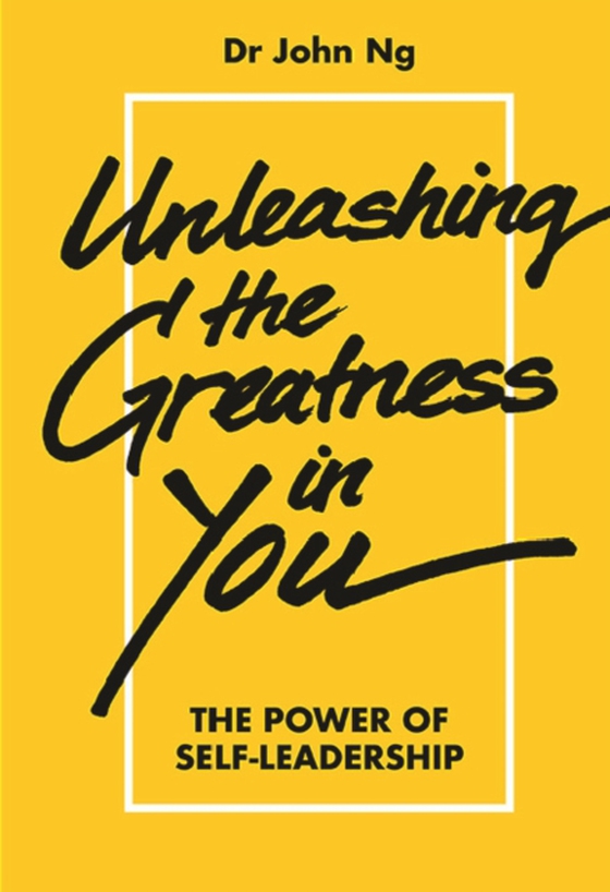 Unleashing The Greatness In You: The Power Of Self-leadership