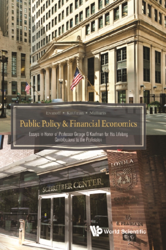 Public Policy & Financial Economics: Essays In Honor Of Professor George G Kaufman For His Lifelong Contributions To The Profession