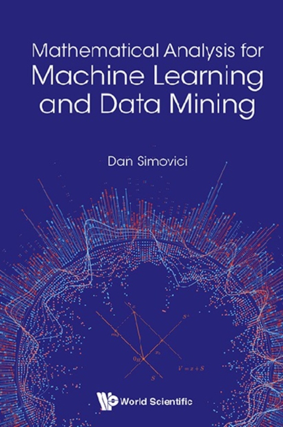 Mathematical Analysis For Machine Learning And Data Mining (e-bog) af Dan A Simovici, Simovici