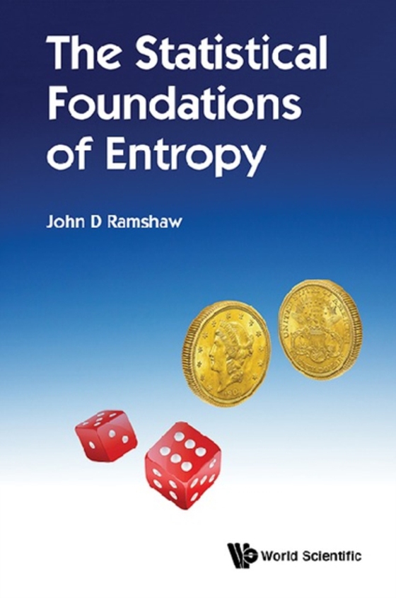 Statistical Foundations Of Entropy, The (e-bog) af John D Ramshaw, Ramshaw