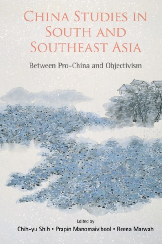 China Studies In South And Southeast Asia: Between Pro-china And Objectivism