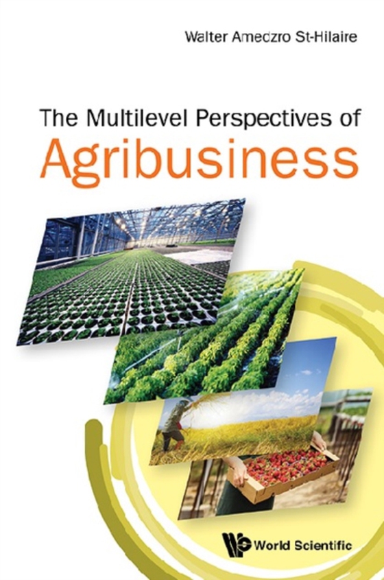 Multi-level Perspectives Of Agribusiness, The (e-bog) af Walter Amedzro St-hilaire, Amedzro St-hilaire