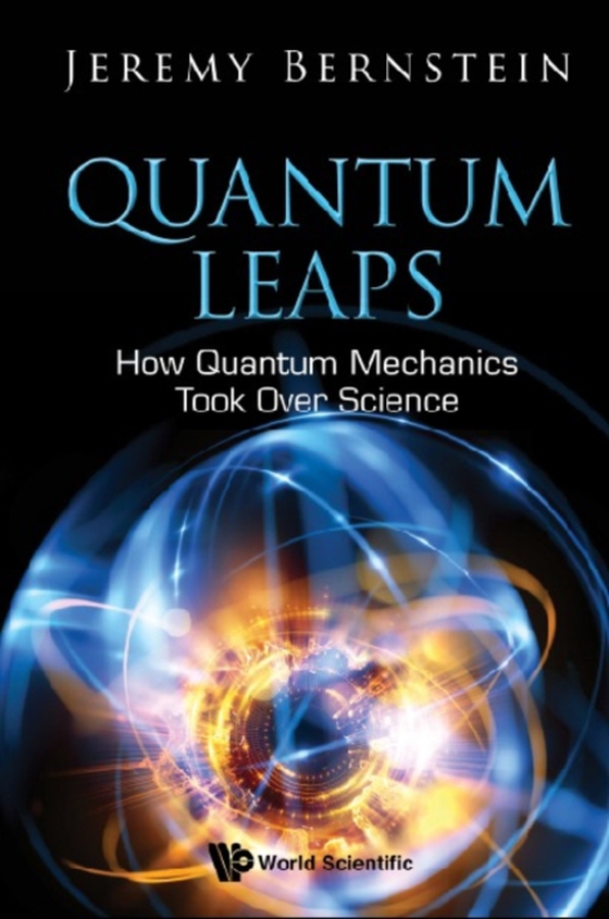 Quantum Leaps: How Quantum Mechanics Took Over Science