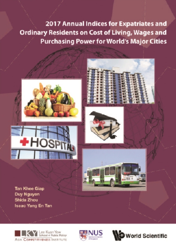 2017 Annual Indices For Expatriates And Ordinary Residents On Cost Of Living, Wages And Purchasing Power For World's Major Cities (e-bog) af Isaac Yang En Tan, Tan