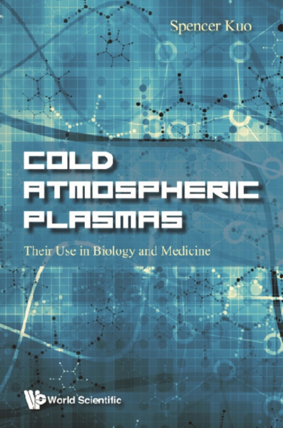 Cold Atmospheric Plasmas: Their Use In Biology And Medicine