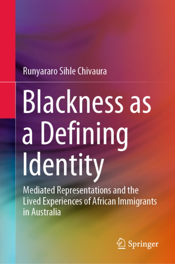 Blackness as a Defining Identity (e-bog) af Chivaura, Runyararo Sihle