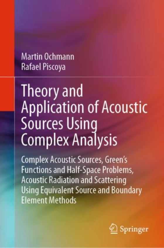 Theory and Application of Acoustic Sources Using Complex Analysis