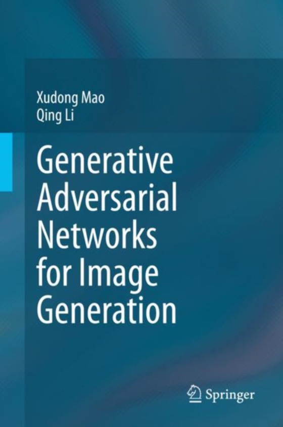 Generative Adversarial Networks for Image Generation (e-bog) af Li, Qing