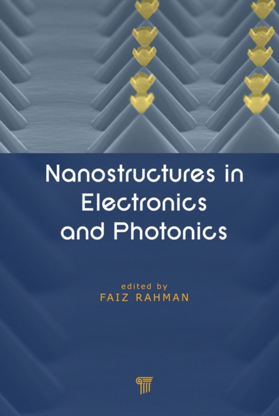 Nanostructures in Electronics and Photonics (e-bog) af Rahman, Faiz