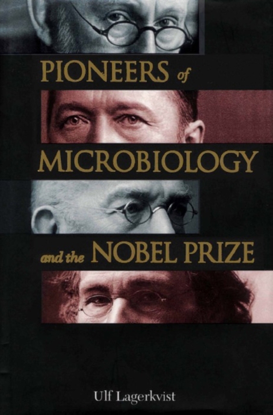 Pioneers Of Microbiology And The Nobel Prize (e-bog) af Ulf Lagerkvist, Lagerkvist