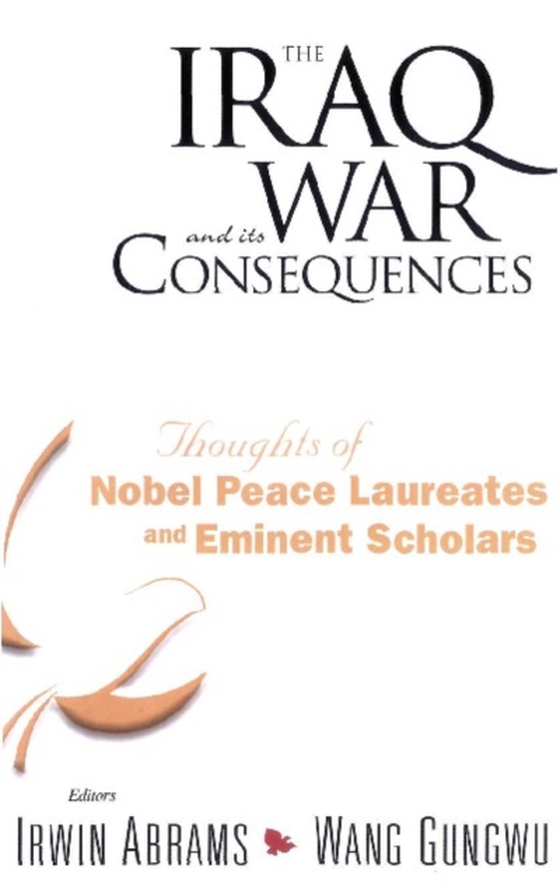 Iraq War And Its Consequences, The: Thoughts Of Nobel Peace Laureates And Eminent Scholars (e-bog) af -