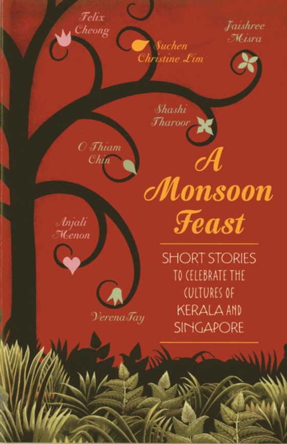 Monsoon Feast: Short stories to celebrate the cultures of Kerala and Singapore (e-bog) af Tharoor, Shashi