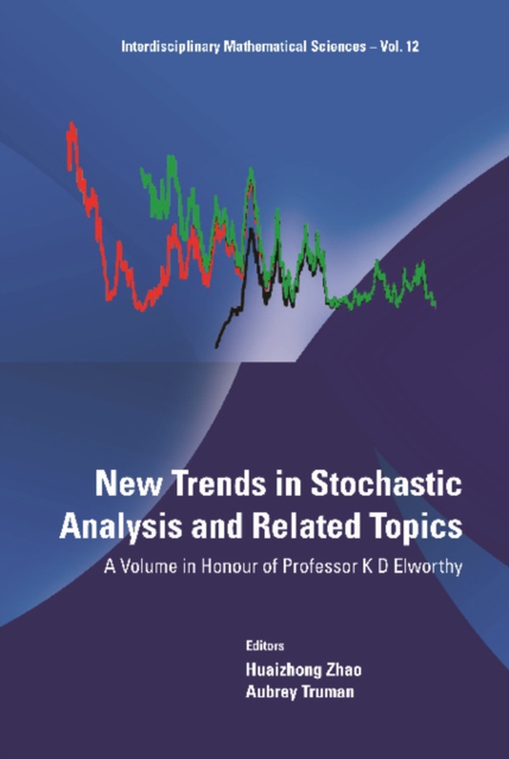 New Trends In Stochastic Analysis And Related Topics: A Volume In Honour Of Professor K D Elworthy