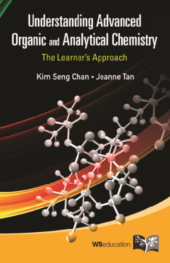 Understanding Advanced Organic And Analytical Chemistry: The Learner's Approach (e-bog) af Jeanne Tan, Tan