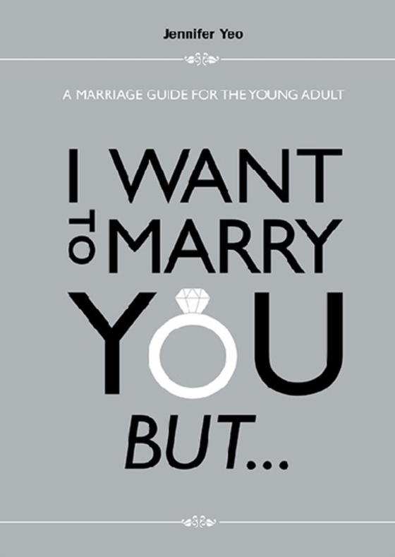 I Want To Marry You But...: A Marriage Guide For The Young Adult (e-bog) af Jennifer Yeo, Yeo