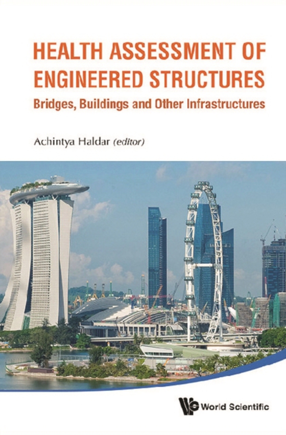 Health Assessment Of Engineered Structures: Bridges, Buildings And Other Infrastructures