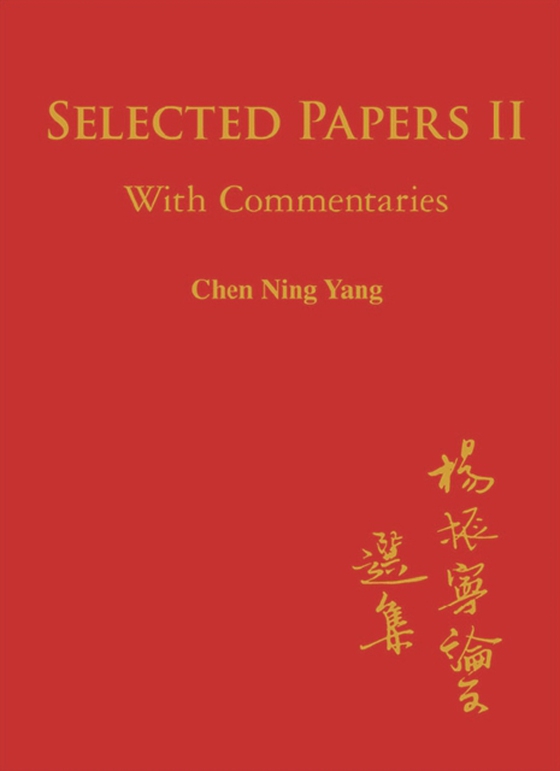 Selected Papers Of Chen Ning Yang Ii: With Commentaries (e-bog) af Chen Ning Yang, Yang