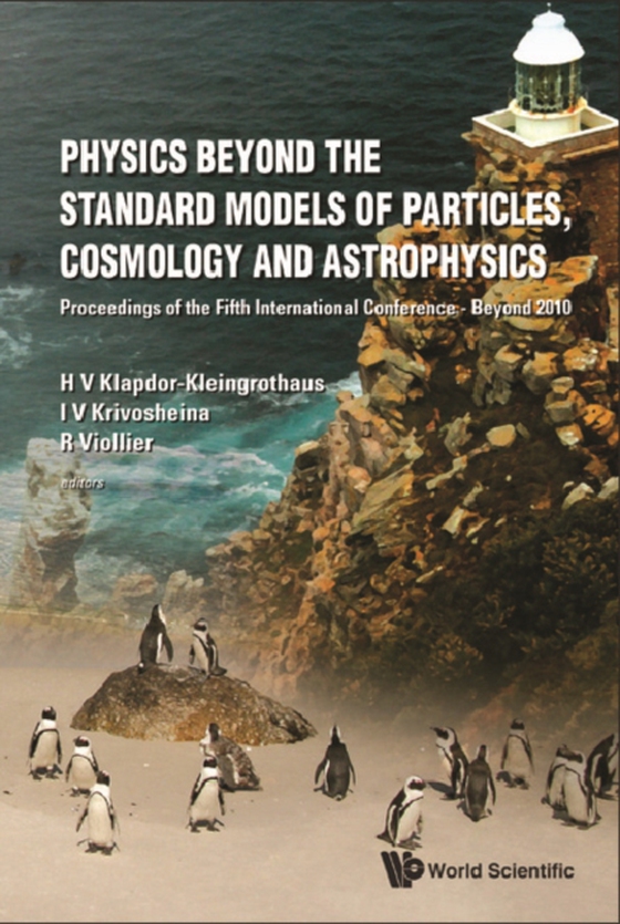 Physics Beyond The Standard Models Of Particles, Cosmology And Astrophysics - Proceedings Of The Fifth International Conference - Beyond 2010 (e-bog) af -