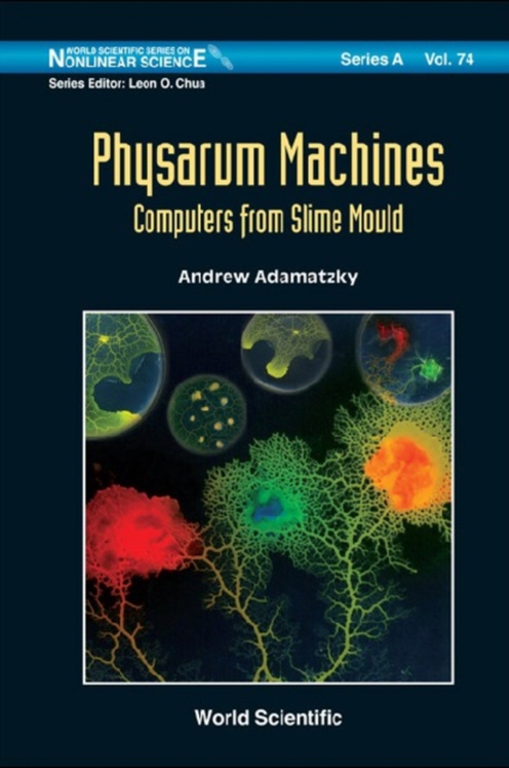 Physarum Machines: Computers From Slime Mould (e-bog) af Andrew Adamatzky, Adamatzky