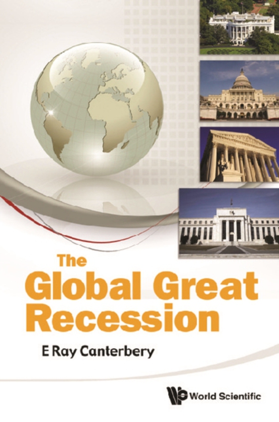 Global Great Recession, The (e-bog) af E Ray Canterbery, Canterbery