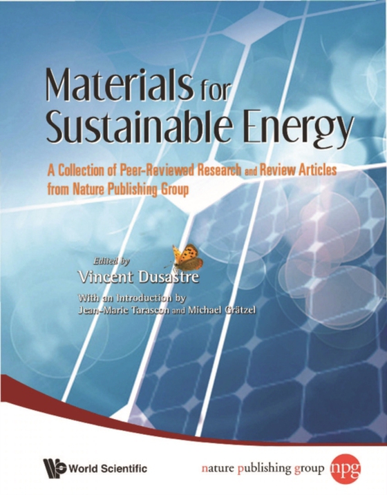 Materials For Sustainable Energy: A Collection Of Peer-reviewed Research And Review Articles From Nature Publishing Group