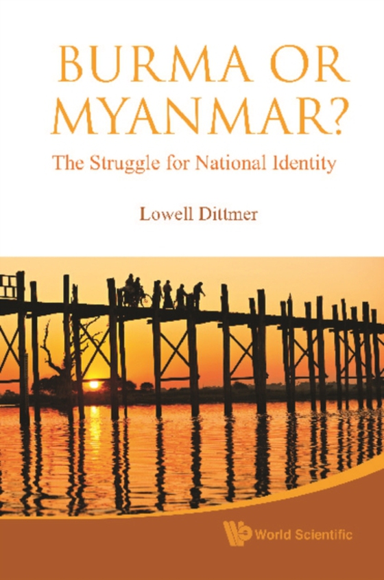 Burma Or Myanmar? The Struggle For National Identity (e-bog) af -