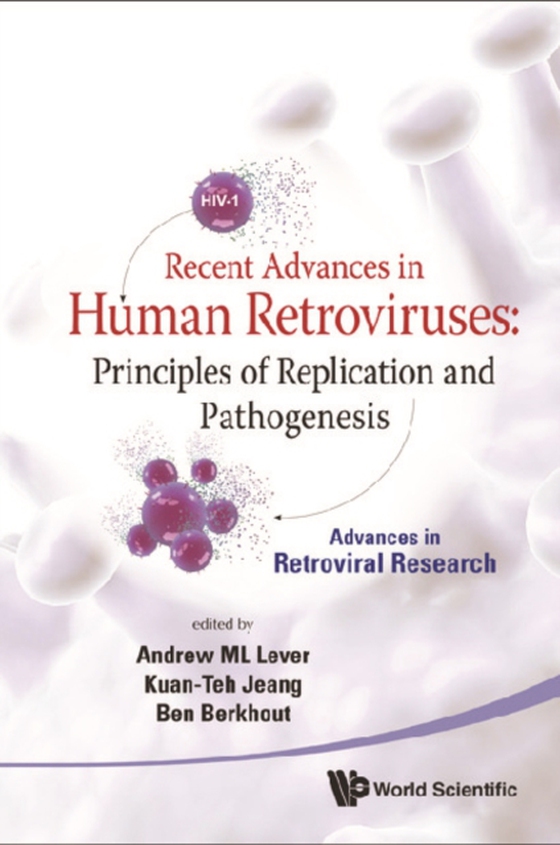 Recent Advances In Human Retroviruses: Principles Of Replication And Pathogenesis - Advances In Retroviral Research (e-bog) af -