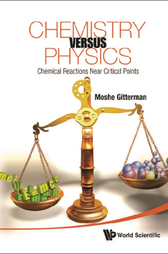 Chemistry Versus Physics: Chemical Reactions Near Critical Points (e-bog) af Moshe Gitterman, Gitterman