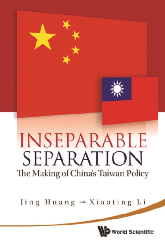Inseparable Separation: The Making Of China's Taiwan Policy (e-bog) af Xiaoting Li, Li