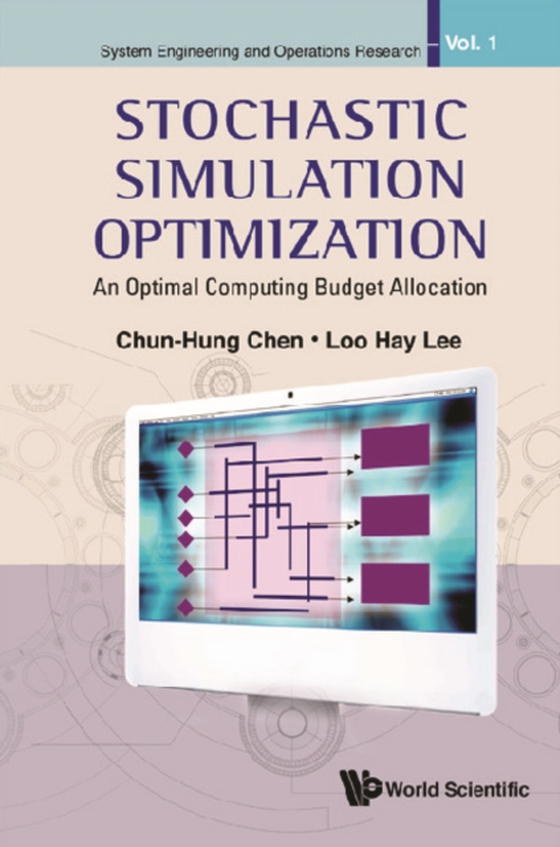 Stochastic Simulation Optimization: An Optimal Computing Budget Allocation (e-bog) af Loo Hay Lee, Lee